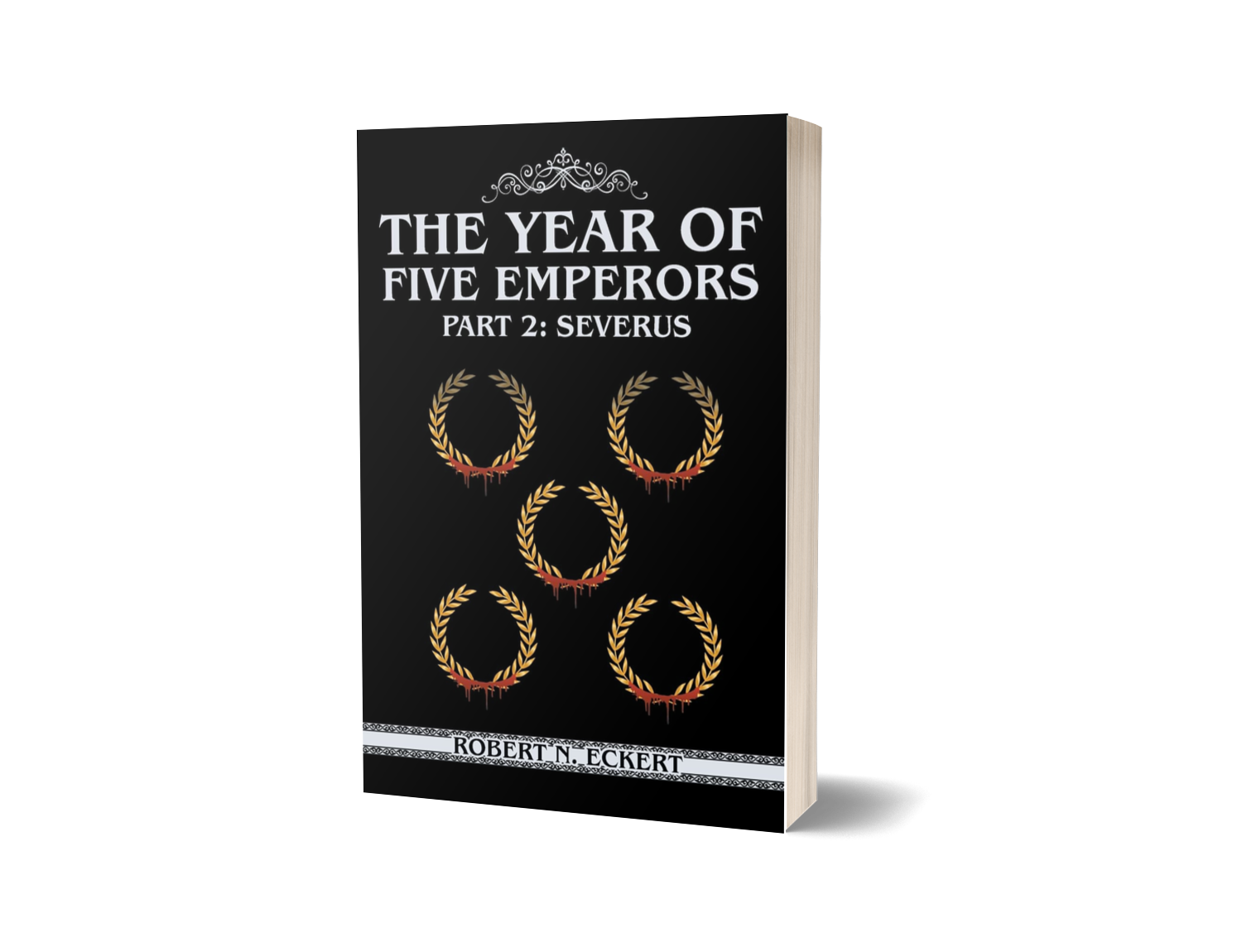 ROBERT ECKERT’S “THE YEAR OF FIVE EMPERORS:PART 2:SEVERUS” UNVEILS A ...